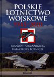 Polskie lotnictwo wojskowe 1945-2000 - Józef Zieliński