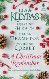 A Christmas to Remember: An Anthology - Lisa Kleypas, Lorraine Heath, Megan Frampton, Vivienne Lorret