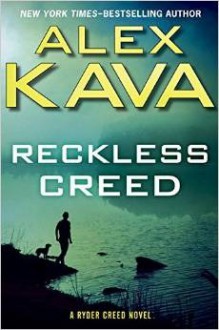 Reckless Creed - Alex Kava