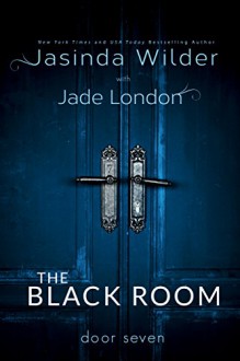 The Black Room: Door Seven - Jasinda Wilder, Jade London