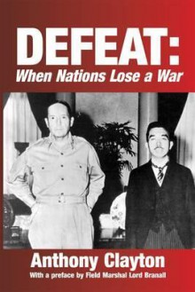 Defeat: When Nations Lose War - Anthony Clayton