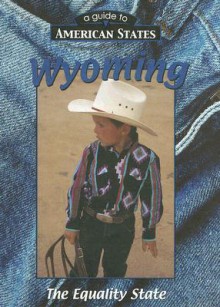 Wyoming (Guide To American States Series) - Janice Parker