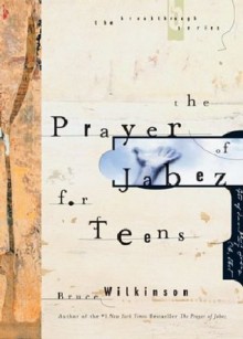 The Prayer of Jabez for Teens (Breakthrough Series) - Bruce Wilkinson