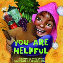 You Are Helpful - Todd Snow, Melodee Strong