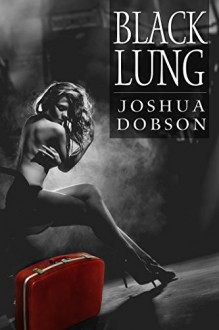 Black Lung - Joshua Dobson