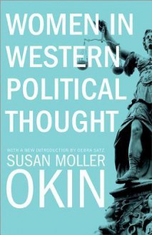 Women in Western Political Thought - Susan Moller Okin, Debra Satz