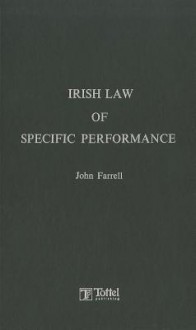 Irish Law of Specific Performance - John Farrell