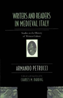 Writers and Readers in Medieval Italy: Studies in the History of Written Culture - Armando Petrucci, Charles M. Radding