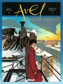 Avel, Tome 3: Le thème de Camille - Jean Dufaux, Christian Durieux