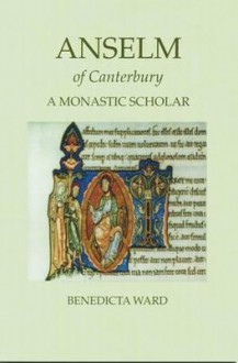 Anselm of Canterbury: A Monastic Scholar - Benedicta Ward