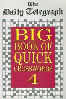 The Daily Telegraph Big Book of Quick Crosswords 4 - Daily Telegraph