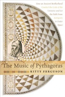 The Music of Pythagoras - Kitty Ferguson