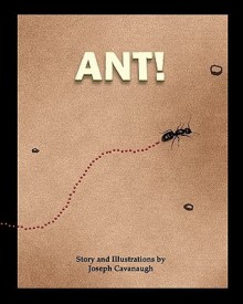 Ant! - Joseph Cavanaugh