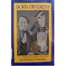 Born Different: Amazing Stories of Very Special People - Frederick Drimmer