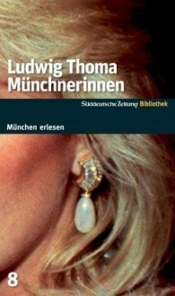 Münchnerinnen - Ludwig Thoma