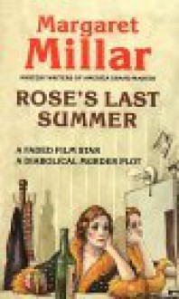 Rose's Last Summer - Margaret Millar