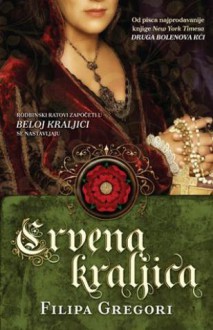 Crvena kraljica (Rodbinski ratovi, #2) - Philippa Gregory, Filipa Gregori