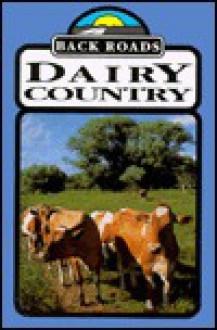 Dairy Country (Back Roads) - Lynn M. Stone