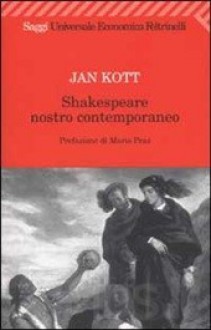 Shakespeare nostro contemporaneo - Jan Kott, Mario Praz, Vera Petrelli