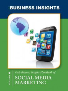 Gale Business Insights Handbook of Social Media Marketing - Gale Group