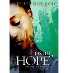 [LOSING HOPE: BOOK ONE OF THE SIENNA ST. JAMES SERIES BY SHERROD, LESLIE J.(AUTHOR)]PAPERBACK - Leslie J. Sherrod