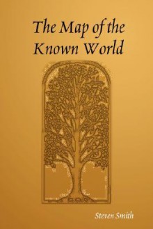 The Map of the Known World - Steven Smith