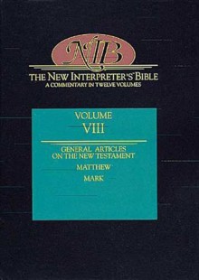 The New Interpreter's Bible: Matthew - Mark (Volume 8) - Leander E. Keck