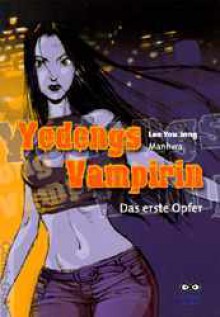 Yodongs Vampirin : [das erste Opfer] - You Jong Lee, Yu-chong Yi, Mirja Maletzki