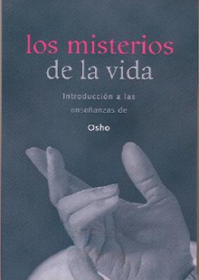 Los Misterios De La Vida - Osho