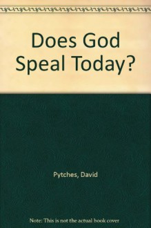 Does God Speal Today? - David Pytches