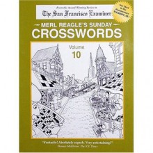 Merl Reagle's Sunday Crosswords, Volume 10 - Merl Reagle