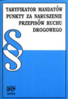 Taryfikator mandatów. Punkty za naruszenie przepisów ruchu drogowego. - Roman Jachman