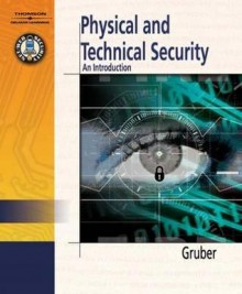 Physical & Technical Security: An Introduction - Robert Gruber