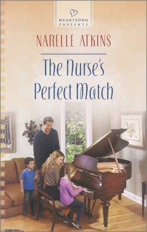 The Nurse's Perfect Match - Narelle Atkins