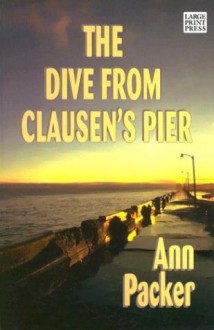 The Dive from Clausen's Pier - Ann Packer