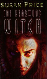 The Bearwood Witch - Susan Price