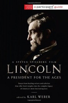 Lincoln: A President for the Ages - Karl Weber