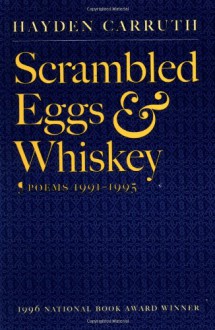 Scrambled Eggs and Whiskey - Hayden Carruth