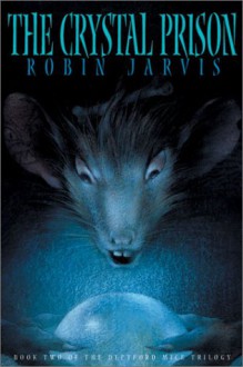 The Crystal Prison - Robin Jarvis, Roe Kendall