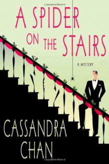 A Spider on the Stairs (Phillip Bethancourt and Jack Gibbons Mysteries, #4) - Cassandra Chan