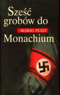 Sześć grobów do Monachium - Mario Puzo