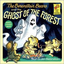 The Berenstain Bears and the Ghost of the Forest - Stan Berenstain