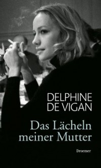 Das Lächeln meiner Mutter - Delphine de Vigan, Doris Heinemann