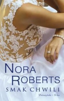 Smak chwili - Nora Roberts