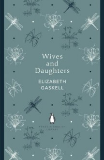 Wives and Daughters (Penguin English Library) - Elizabeth Gaskell