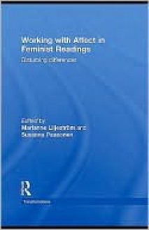 Working with Affect in Feminist Readings: : Disturbing Differences - Marianne Liljeström, Susanna Paasonen