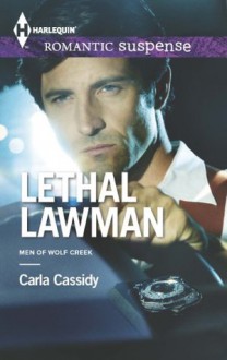 Lethal Lawman (Men of Wolf Creek) - Carla Cassidy