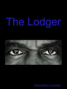 The Lodger (annotated) - Marie Belloc Lowndes