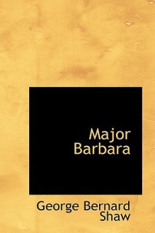 Major Barbara - George Bernard Shaw