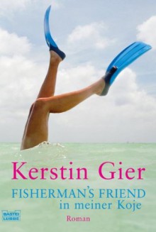 Fisherman's Friend In Meiner Koje - Kerstin Gier